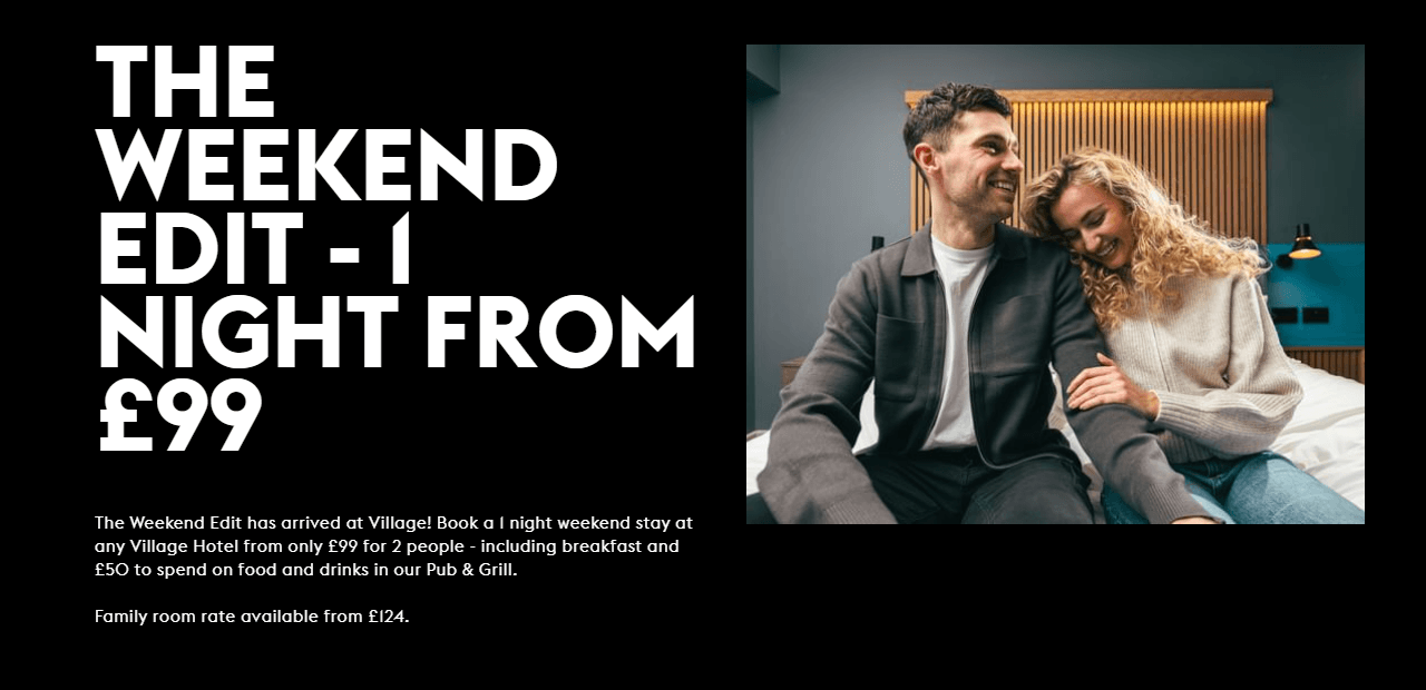 Village Hotels Weekend Edit page showing one-night stays from £99 with breakfast and a £50 dining allowance